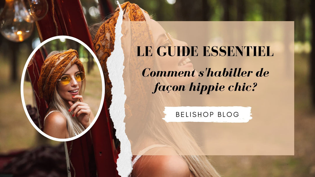 Comment s'habiller de façon hippie chic: Le guide essentiel-Belishop